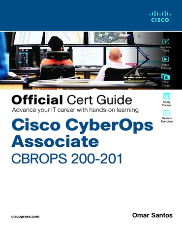 Cisco CyberOps Associate CBROPS 200-201 Official Cert Guide, 1st edition