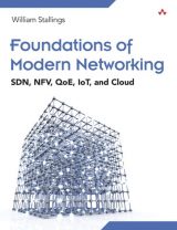 Foundations of Modern Networking: SDN, NFV, QoE, IoT, and Cloud, 1st edition