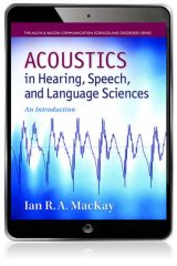 Acoustics in Hearing, Speech and Language Sciences: An Introduction, 1st edition
