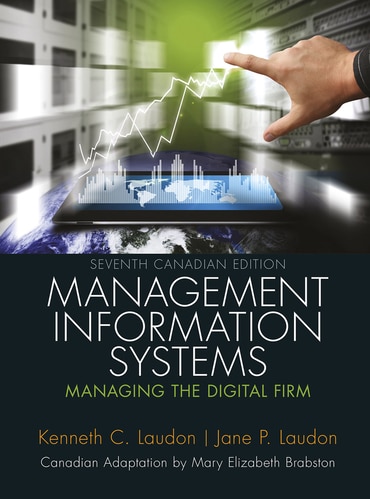 Management Information Systems: Managing the Digital Firm, Canadian Edition, 7th edition