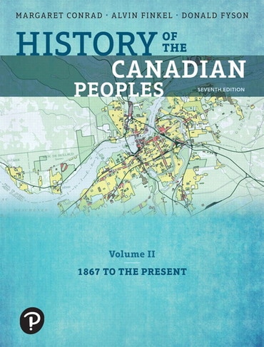 History of the Canadian Peoples: 1867 to the Present, Volume 2, 7th edition