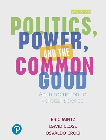 Politics, Power and the Common Good: An Introduction to Political Science, 6th edition