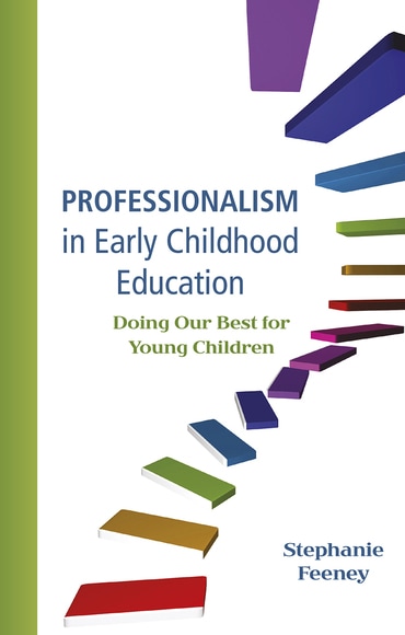 Professionalism in Early Childhood Education: Doing Our Best for Young Children, 1st edition