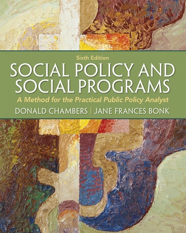 Social Policy and Social Programs: A Method for the Practical Public Policy Analyst, 6th edition