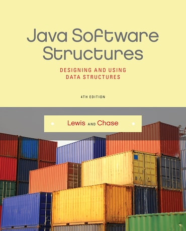 Java Software Structures: Designing and Using Data Structures, 4th edition