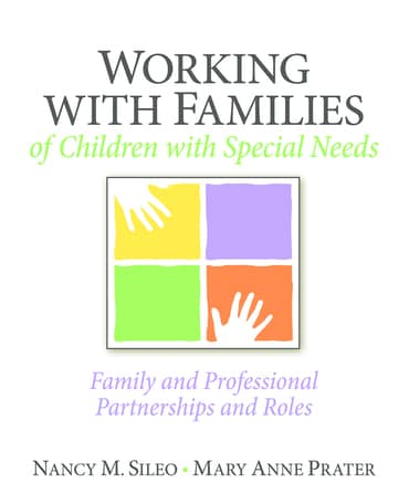 Working with Families of Children with Special Needs: Family and Professional Partnerships and Roles, 1st edition