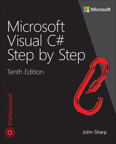 Microsoft Visual C# Step by Step, 10th edition