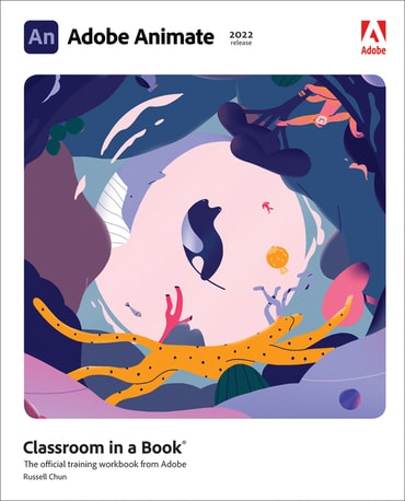 Adobe Animate Classroom in a Book (2022 release), 1st edition