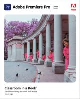 Adobe Premiere Pro Classroom in a Book (2022 release), 1st edition
