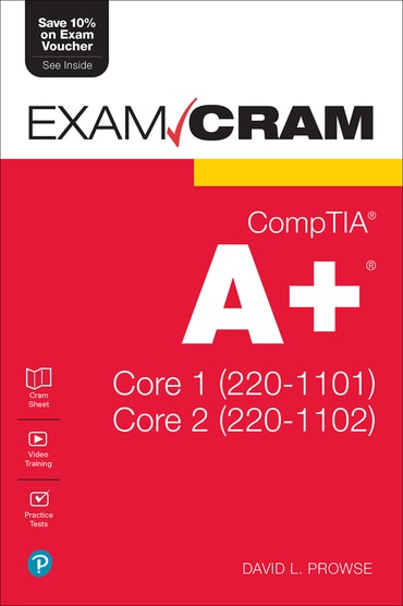 CompTIA A+ Core 1 (220-1101) and Core 2 (220-1102) Exam Cram, 1st edition