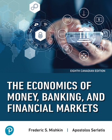 Economics of Money, Banking, and Financial Markets, The, Canadian Edition, 8th edition