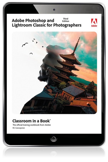 Adobe Photoshop and Lightroom Classic Classroom in a Book, 3rd edition
