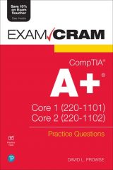 CompTIA A+ Practice Questions Exam Cram Core 1 (220-1101) and Core 2 (220-1102), 1st edition