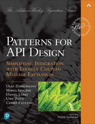 Patterns for API Design: Simplifying Integration with Loosely Coupled Message Exchanges, 1st edition