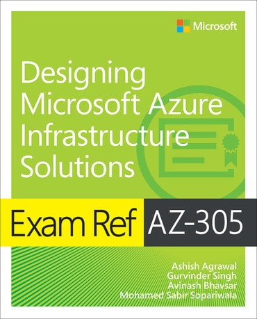 Exam Ref AZ-305 Designing Microsoft Azure Infrastructure Solutions, 1st edition