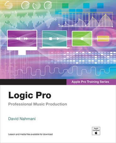 Logic Pro  - Apple Pro Training Series: Professional Music Production, 1st edition