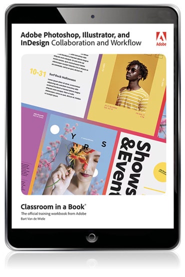 Adobe Photoshop, Illustrator, and InDesign Collaboration and Workflow, 1st edition