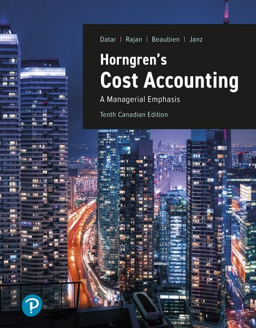 Horngren's Cost Accounting: A Managerial Emphasis, Canadian Edition, 10th edition