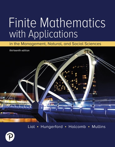 Finite Mathematics with Applications In the Management, Natural, and Social Sciences, 13th edition