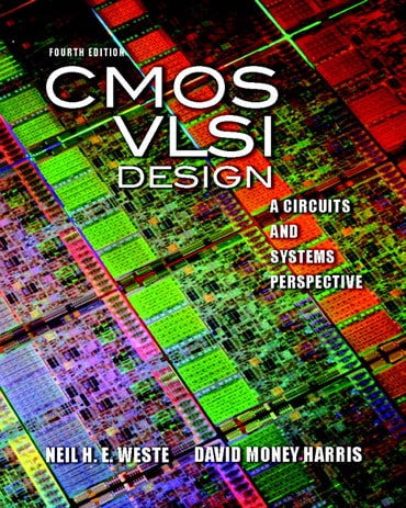 CMOS VLSI Design: A Circuits and Systems Perspective, 4th edition