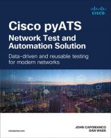 Cisco pyATS—Network Test and Automation Solution: Data-driven and reusable testing for modern networks, 1st edition