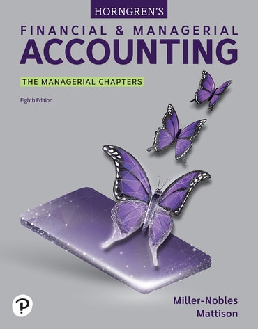 Horngren's Financial & Managerial Accounting, The Managerial Chapters, 8th edition