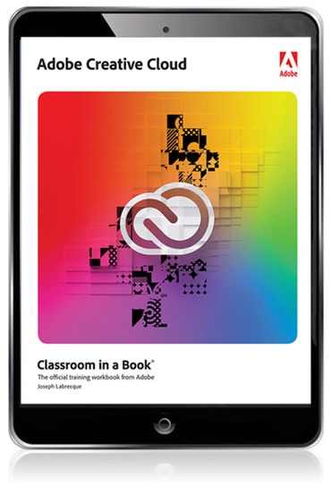 Adobe Creative Cloud Classroom in a Book: Design Software Foundations with Adobe Creative Cloud, 1st edition
