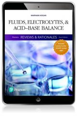 Pearson Reviews & Rationales: Fluids, Electrolytes, & Acid-Base Balance with Nursing Reviews & Rationales, 4th edition