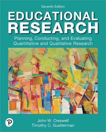 Educational Research: Planning, Conducting, and Evaluating Quantitative and Qualitative Research, 7th edition