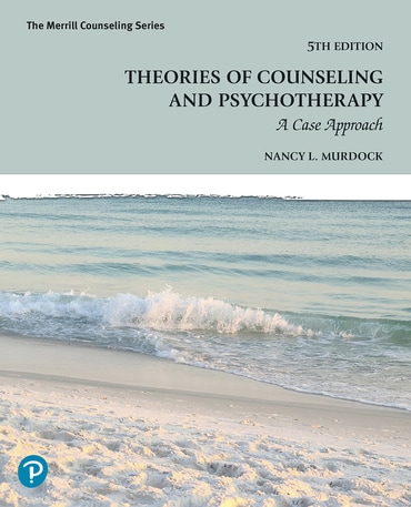 Theories of Counseling and Psychotherapy: A Case Approach, 5th edition