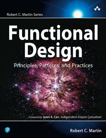 Functional Design: Principles, Patterns, and Practices, 1st edition