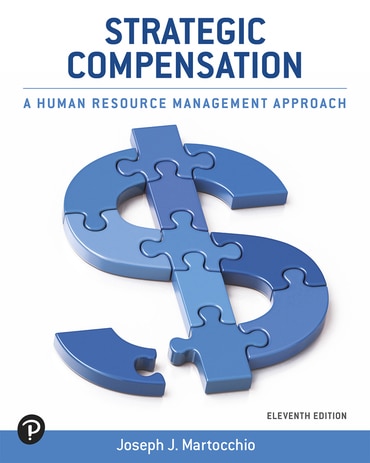 Strategic Compensation: A Human Resource Management Approach, 11th edition
