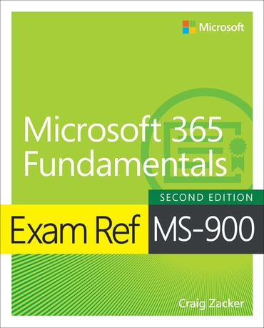 Exam Ref MS-900: Microsoft 365 Fundamentals, 2nd edition