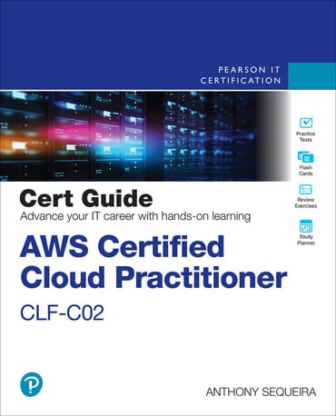 AWS Certified Cloud Practitioner CLF-C02 Cert Guide, 2nd edition