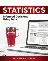 Statistics: Informed Decisions Using Data, 7th edition