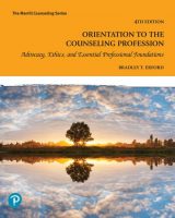 Orientation to the Counseling Profession: Advocacy, Ethics, and Essential Professional Foundations, 4th edition