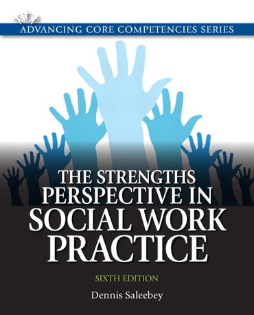 Strengths Perspective in Social Work Practice, The, 6th edition