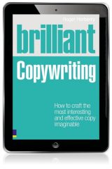 Brilliant Copywriting: How To Craft The Most Interesting and Effective Copy Imaginable, 1st edition