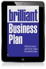 Brilliant Business Plan: What To Know and Do To Make The Perfect Plan, 1st edition