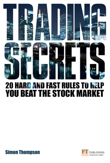 Trading Secrets: 20 Hard and Fast Rules To Help You Beat The Stock Market, 1st edition