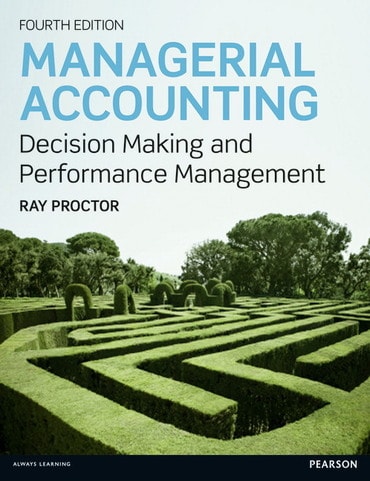 Managerial Accounting: Decision Making and Performance Improvement, 4th edition