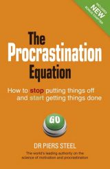 Procrastination Equation, The: How To Stop Putting Things Off and Start Getting Stuff Done, 2nd edition