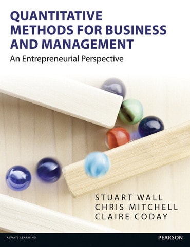 Quantitative Methods for Business and Management: An Entrepreneurial Perspective, 1st edition