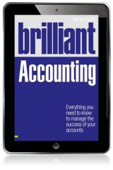 Brilliant Accounting: Everything You Need To Know To Manage The Success Of Your Accounts, 1st edition