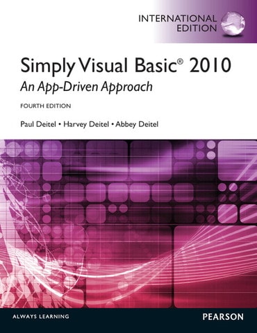 Simply Visual Basic 2010: An App-Driven Approach, International Edition, 4th edition