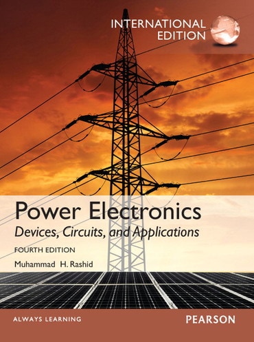 Power Electronics: Devices, Circuits, and Applications, International Edition, 4th edition