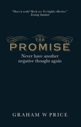 Promise, The: Never Have Another Negative Thought Again, 1st edition