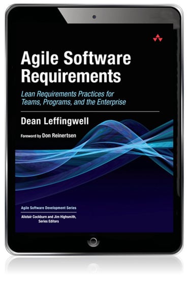 Agile Software Requirements: Lean Requirements Practices for Teams, Programs, and the Enterprise, 1st edition