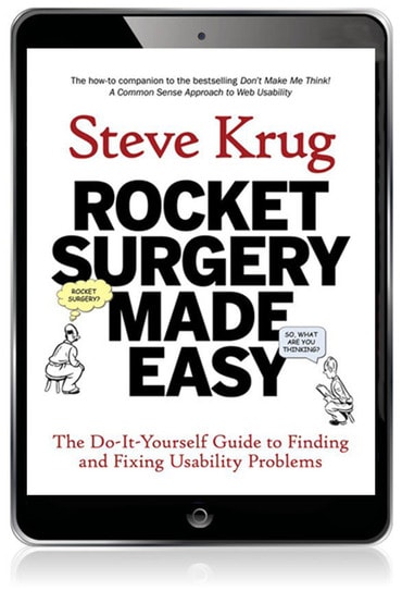 Rocket Surgery Made Easy: The Do-It-Yourself Guide to Finding and Fixing Usability Problems, 1st edition