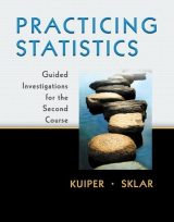 Practicing Statistics: Guided Investigations for the Second Course, 1st edition
